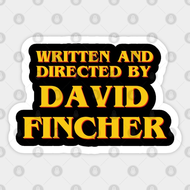 Written and Directed by David Fincher Sticker by ribandcheese